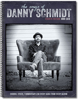 Danny Schmidt Songbook - 4th Edition
